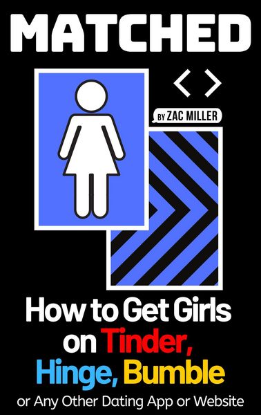 Produktbild: Matched: How to Get Girls on Tinder, Hinge, Bumble, or Any Other Dating App or Website (How to Get a Girlfriend)