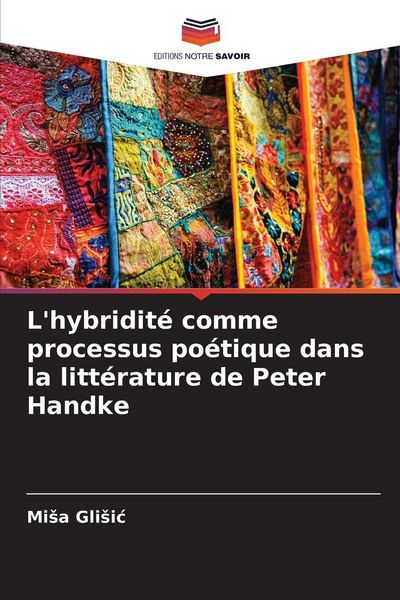 Produktbild: L'hybridit&eacute; comme processus po&eacute;tique dans la litt&eacute;rature de Peter Handke
