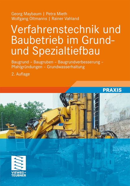 Verfahrenstechnik und Baubetrieb im Grund- und Spezialtiefbau, Gebundene Ausgabe von Georg Maybaum,Petra Mieth,Wolfgang Oltmanns,Rainer Vahland,