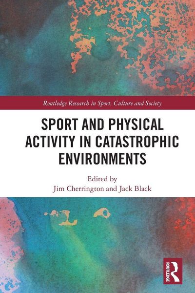 Produktbild: Sport and Physical Activity in Catastrophic Environments