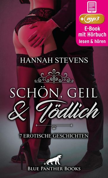 Produktbild: Sch&ouml;n, Geil und T&ouml;dlich | 7 geile erotische Geschichten | Erotik Audio Story | Erotisches H&ouml;rbuch