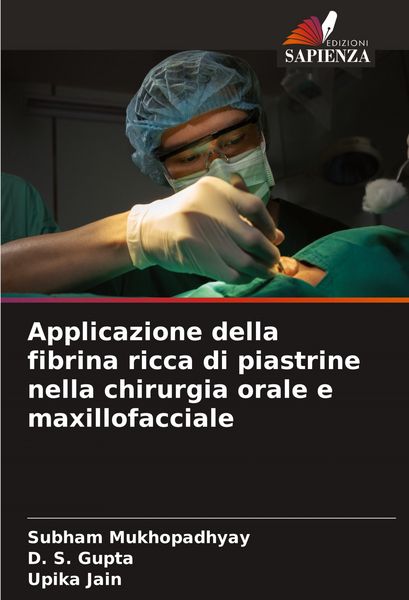 Produktbild: Applicazione della fibrina ricca di piastrine nella chirurgia orale e maxillofacciale