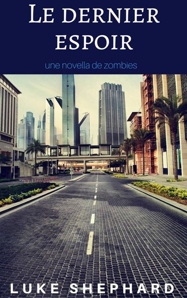 Produktbild: Le dernier espoir: une novella de zombies