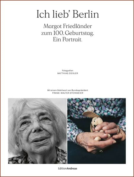 Ich lieb' Berlin. Margot Friedländer zum 100. Geburtstag. Ein Portrait., Gebundene Ausgabe von Matthias Ziegler, Lexxion Verlagsgesellschaft,