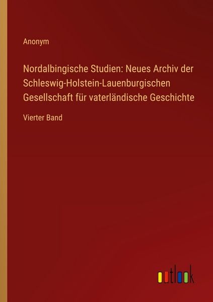 Produktbild: Nordalbingische Studien: Neues Archiv der Schleswig-Holstein-Lauenburgischen Gesellschaft f&uuml;r vaterl&auml;ndische Geschichte