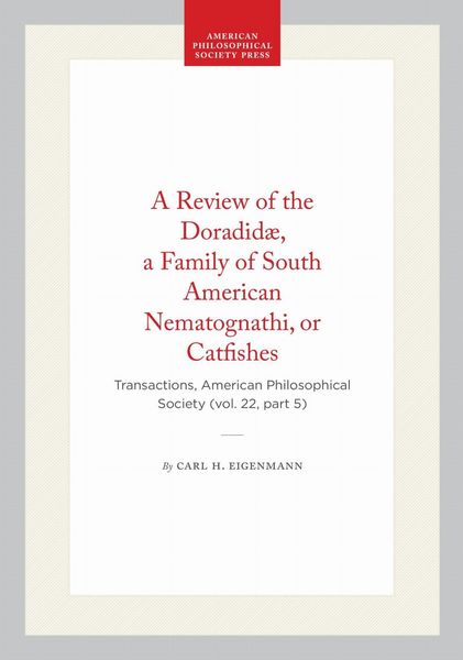 Produktbild: A Review of the Doradid&aelig;, a Family of South American Nematognathi, or Catfishes