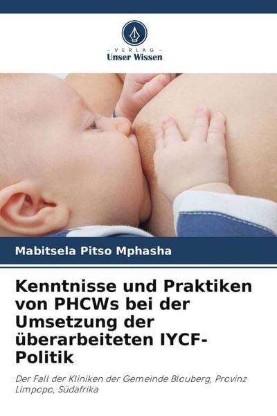 Produktbild: Kenntnisse und Praktiken von PHCWs bei der Umsetzung der &uuml;berarbeiteten IYCF-Politik