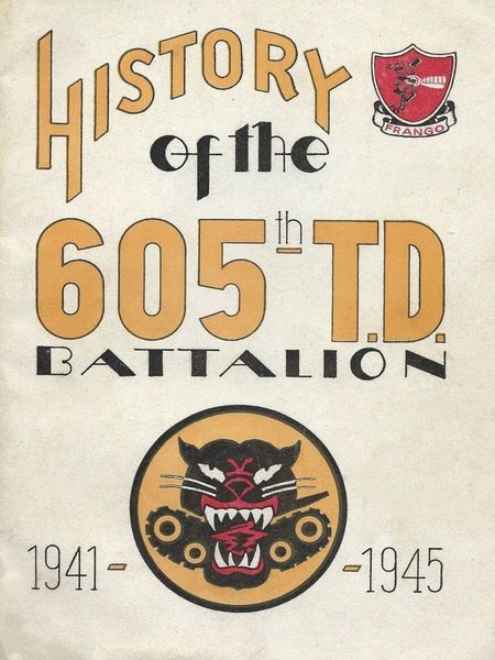 Produktbild: History Of The 605th Tank Destroyer Battalion 1941-1945 Unit History