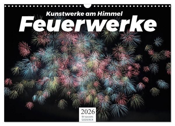 Produktbild: Feuerwerke - Kunstwerke am Himmel (Wandkalender 2026 DIN A3 quer), CALVENDO Monatskalender