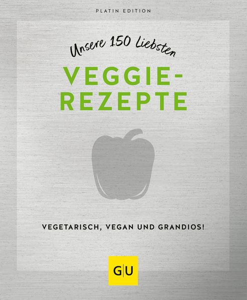 Produktbild: Unsere 150 liebsten Veggie-Rezepte