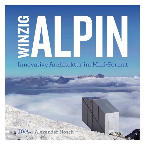 Winzig alpin, Gebundene Ausgabe von Alexander Hosch, DVA, 978-3-421-04093-0