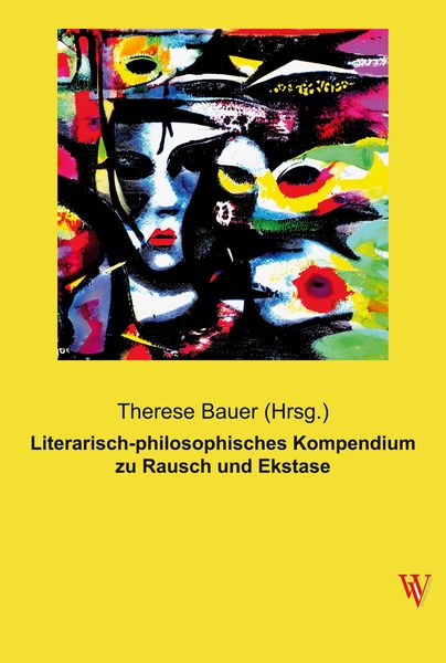 Produktbild: Literarisch-philosophisches Kompendium zu Rausch und Ekstase