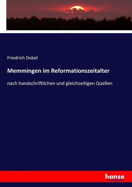Memmingen im Reformationszeitalter, Taschenbuch von Friedrich Dobel, Hansebooks, 9783743602397