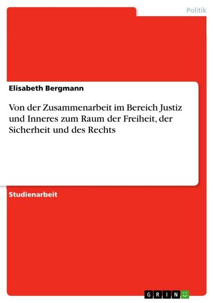 Produktbild: Von der Zusammenarbeit im Bereich Justiz und Inneres zum Raum der Freiheit, der Sicherheit und des Rechts