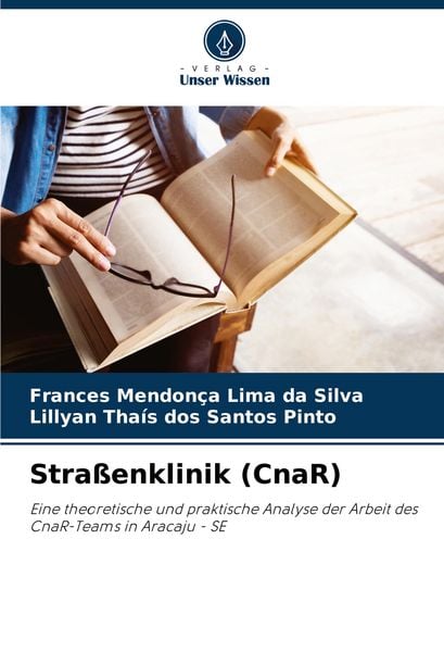Straßenklinik (CnaR), Taschenbuch von Frances Mendonça Lima da Silva,Lillyan Thaís dos Santos Pinto, Verlag Unser Wissen, 978-620-7-26971-6