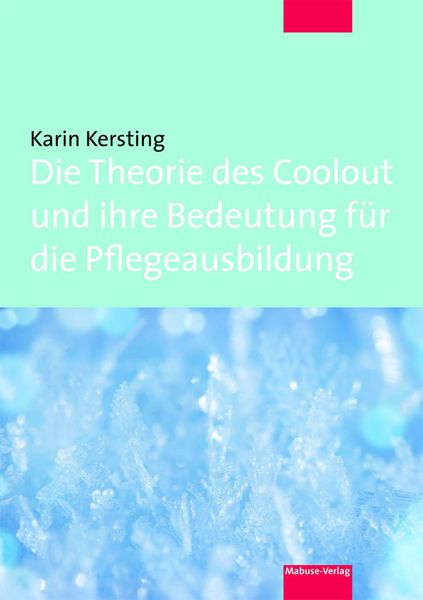 Produktbild: Die Theorie des Coolout und ihre Bedeutung f&uuml;r die Pflegeausbildung