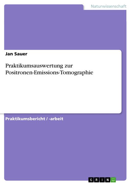 Produktbild: Praktikumsauswertung zur Positronen-Emissions-Tomographie