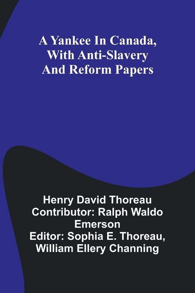 Produktbild: A Yankee in Canada, with Anti-slavery and reform papers