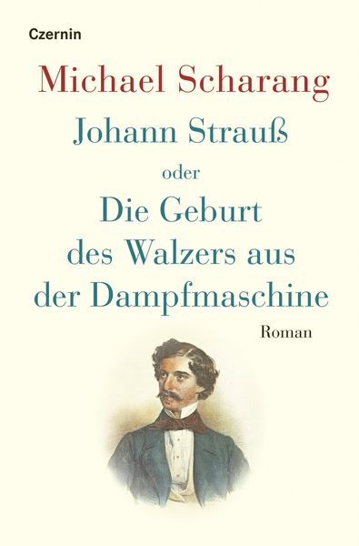 Produktbild: Johann Strau&szlig; oder Die Geburt des Walzers aus der Dampfmaschine