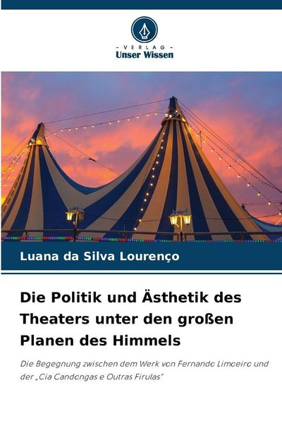 Produktbild: Die Politik und &Auml;sthetik des Theaters unter den gro&szlig;en Planen des Himmels