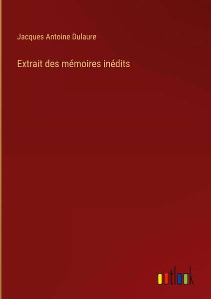Produktbild: Extrait des m&eacute;moires in&eacute;dits