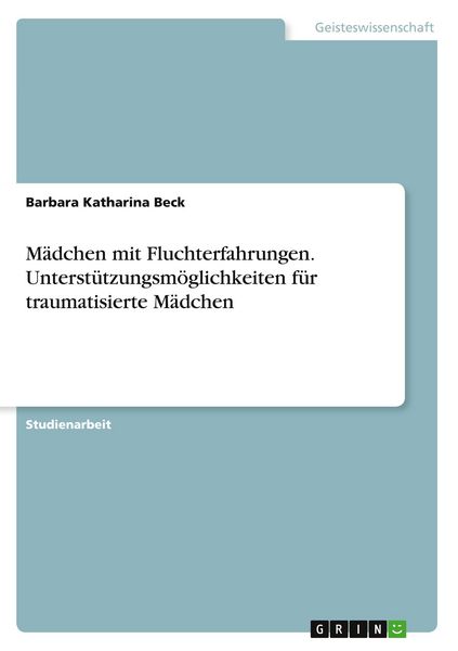 Produktbild: M&auml;dchen mit Fluchterfahrungen. Unterst&uuml;tzungsm&ouml;glichkeiten f&uuml;r traumatisierte M&auml;dchen