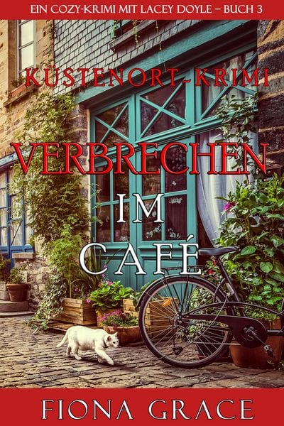 Produktbild: Verbrechen im Caf&eacute; (Ein Cozy-Krimi mit Lacey Doyle - Buch 3)