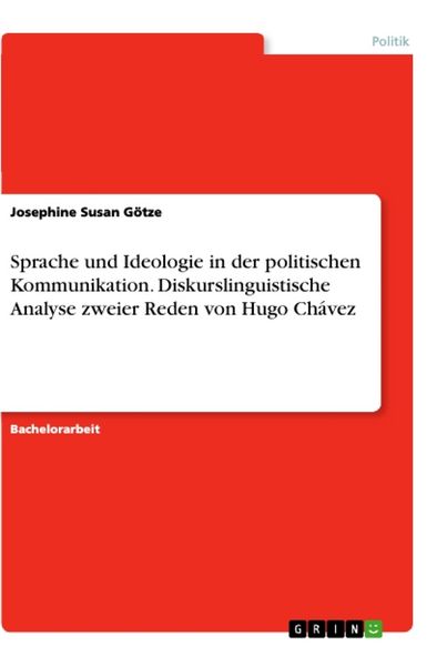 Produktbild: Sprache und Ideologie in der politischen Kommunikation. Diskurslinguistische Analyse zweier Reden von Hugo Ch&aacute;vez