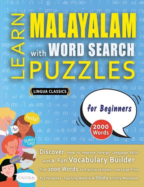 Produktbild: LEARN MALAYALAM WITH WORD SEARCH PUZZLES FOR BEGINNERS - Discover How to Improve Foreign Language Skills with a Fun Vocabulary Builder. Find 2000 Words to Practice at Home - 100 Large Print Puzzle Games - Teaching Material, Study Activity Workbook