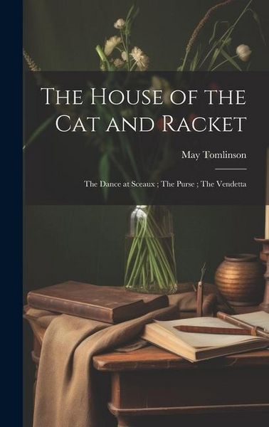 Produktbild: The House of the cat and Racket; The Dance at Sceaux; The Purse; The Vendetta