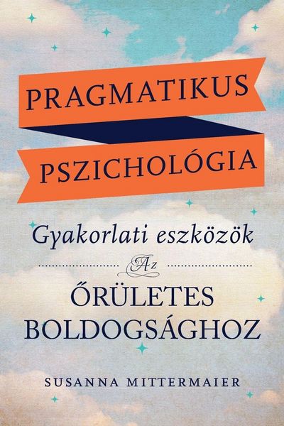 Produktbild: Pragmatikus pszichol&oacute;gia (Pragmatic Psychology Hungarian)