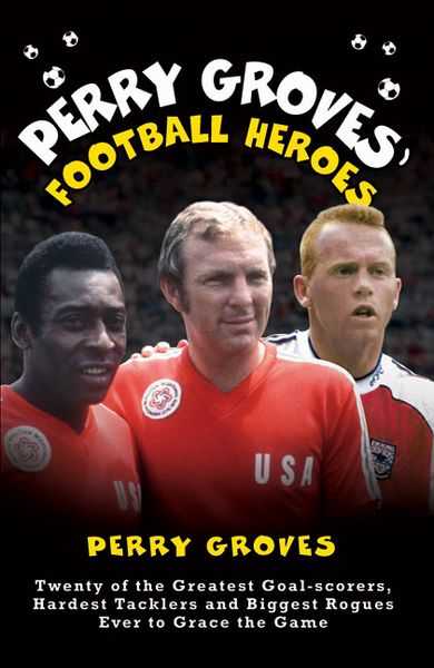 Produktbild: Groves, P: Perry Groves' Football Heroes