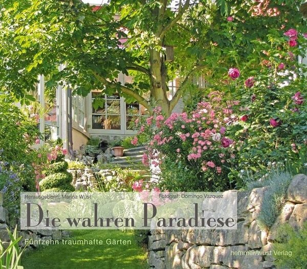 "Die wahren Paradiese 15 traumhafte Gärten" online kaufen