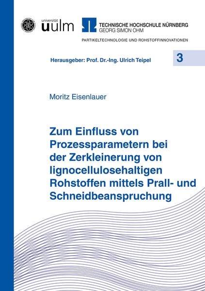 Produktbild: Zum Einfluss von Prozessparametern bei der Zerkleinerung von lignocellulosehaltigen Rohstoffen mittels Prall- und Schneidbeanspruchung
