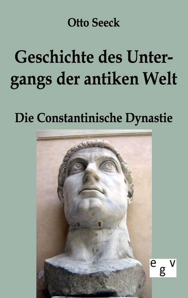 Produktbild: Geschichte des Untergangs der antiken Welt - Die Constantinische Dynastie