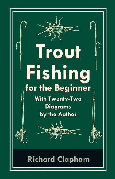 Produktbild: Trout-Fishing for the Beginner - With Twenty-Two Diagrams by the Author