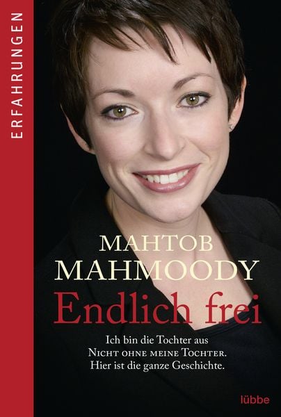 Endlich frei, Taschenbuch von Mahtob Mahmoody, Bastei Lübbe, 2710001354504