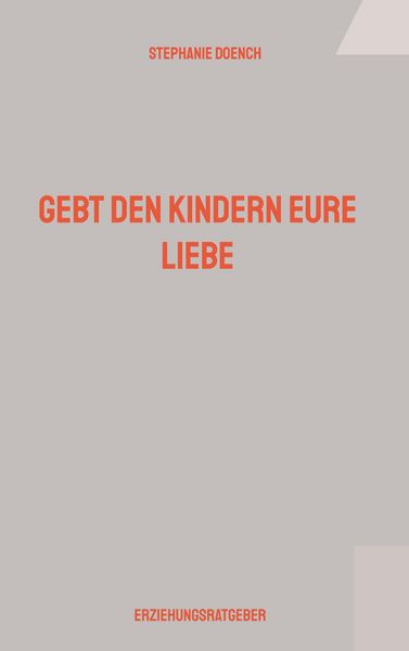Produktbild: Gebt den Kindern eure Liebe
