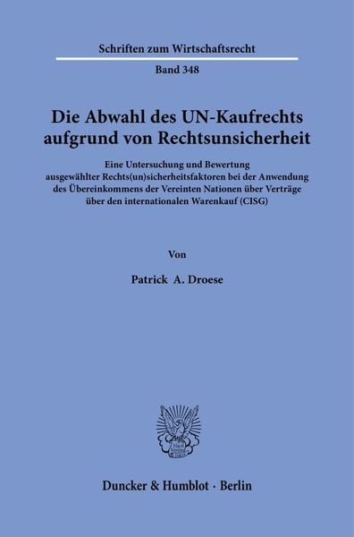 Produktbild: Die Abwahl des UN-Kaufrechts aufgrund von Rechtsunsicherheit.