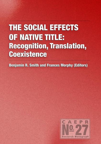 Produktbild: The Social Effects of Native Title: Recognition, Translation, Coexistence