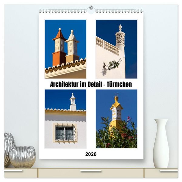 Produktbild: Architektur im Detail - T&uuml;rmchen (hochwertiger Premium Wandkalender 2026 DIN A2 hoch), Kunstdruck in Hochglanz