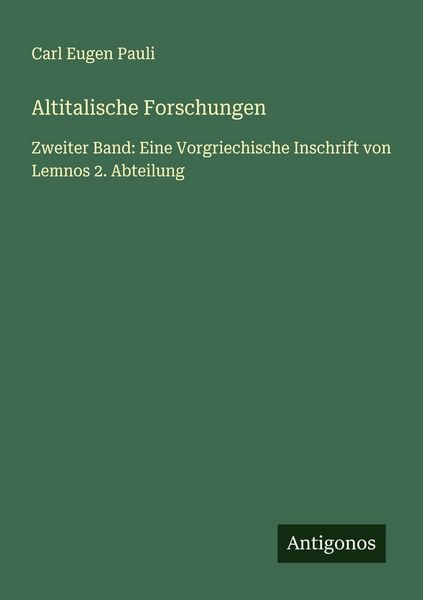Altitalische Forschungen, Taschenbuch von Carl Eugen Pauli, Antigonos Verlag, 9783563922521