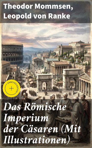 Produktbild: Das R&ouml;mische Imperium der C&auml;saren (Mit Illustrationen)