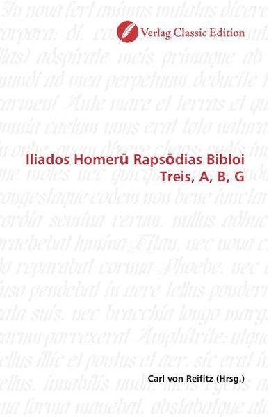 Iliados Homeru Rapsodias Bibloi Treis, A, B, G, Taschenbuch von Carl Reifitz, Classic Edition, 9783869323961