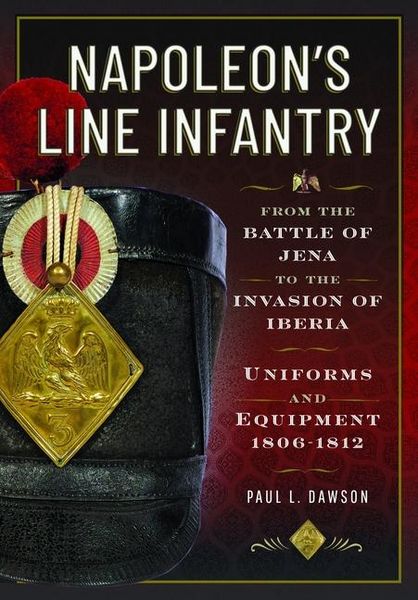 Produktbild: Napoleon's Line Infantry - From the Battle of Jena to the Invasion of Iberia