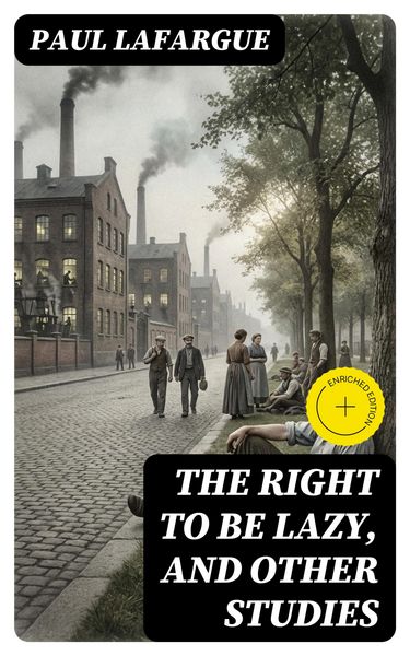 Produktbild: The Right to Be Lazy, and Other Studies