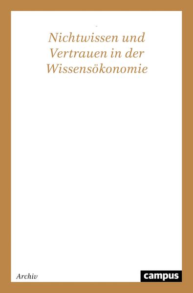 Produktbild: Nichtwissen und Vertrauen in der Wissens&ouml;konomie