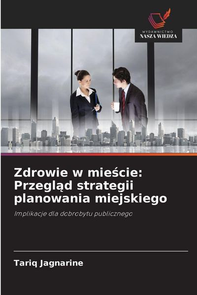 Produktbild: Zdrowie w mie&iquest;cie: Przegl&iquest;d strategii planowania miejskiego