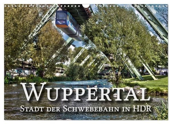 Produktbild: Wuppertal - Stadt der Schwebebahn in HDR (Wandkalender 2027 DIN A3 quer), CALVENDO Monatskalender