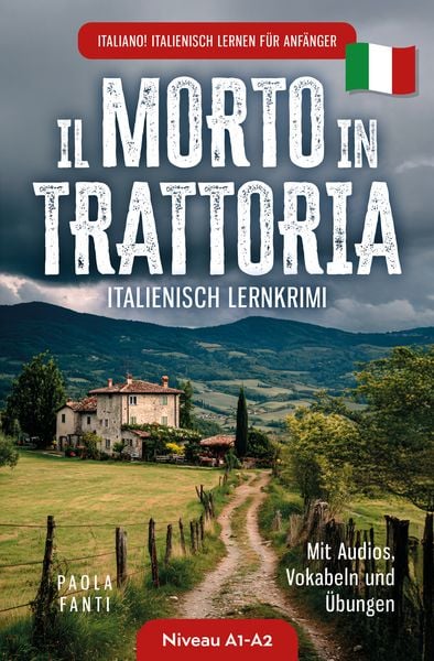 Italiano! Italienisch lernen für Anfänger | Lernkrimi Italienisch A1-A2 | Il morto in trattoria | Mit Audios, Vokabeln und Übungen, Taschenbuch von